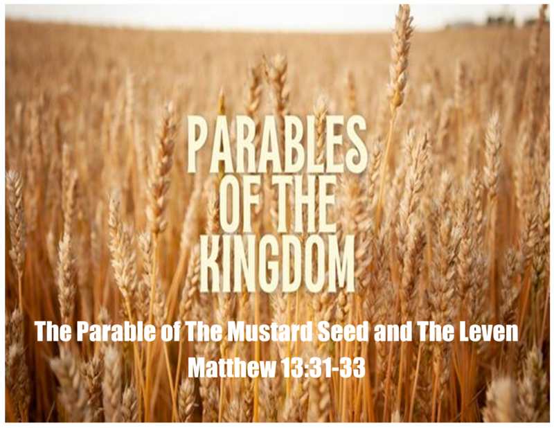The Parables of the Mustard Seed and the Leven