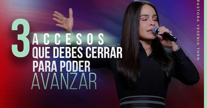 Tres accesos que debes cerrar para poder avanzar