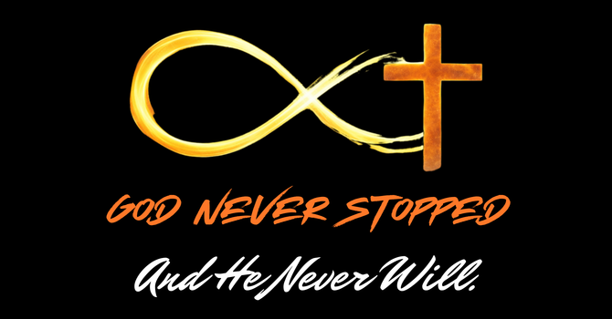 God Never Stopped - And He Never Will image