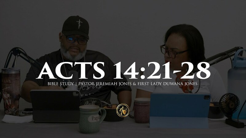 ACTS 14:21-28 | BIBLE STUDY | 11.5.25