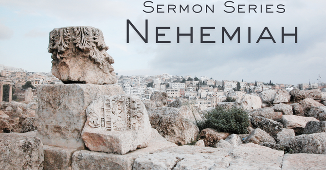 Nehemiah 3 - A Servant's Heart