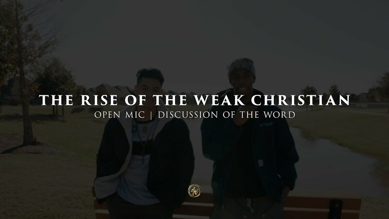 THE RISE OF THE WEAK CHRISTIAN | OPEN MIC | 12.11.25