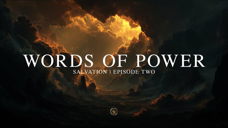 SALVATION, "EPISODE 2" | WORDS OF POWER