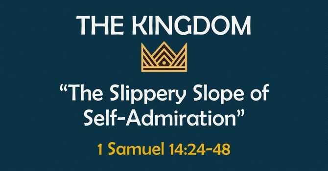 The Kingdom: The Slippery Slope of Self-Admiration