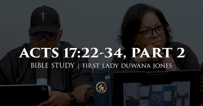 ACTS 17:22-34, PART II | BIBLE STUDY | 12.17.25
