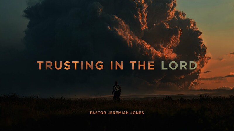 TRUSTING IN THE LORD | SERMON | 1.3.26