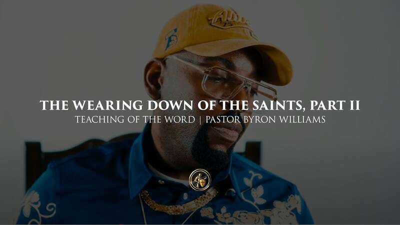 THE WEARING DOWN OF THE SAINTS, PART II | TEACHING OF THE WORD | 7.3.25