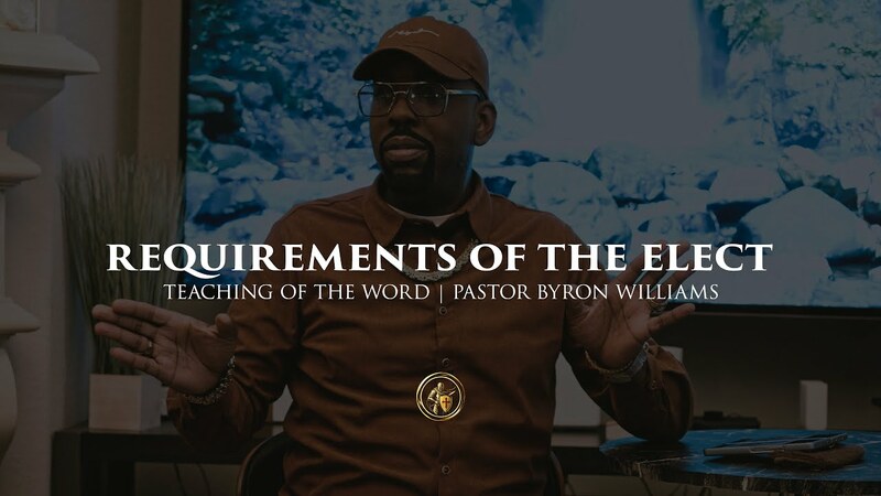 REQUIREMENTS OF THE ELECT | TEACHING OF THE WORD | 10.2.25