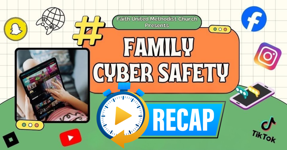 Family Cyber Safety Presentation Recap