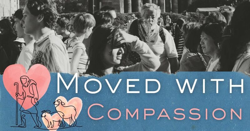 Moved with Compassion