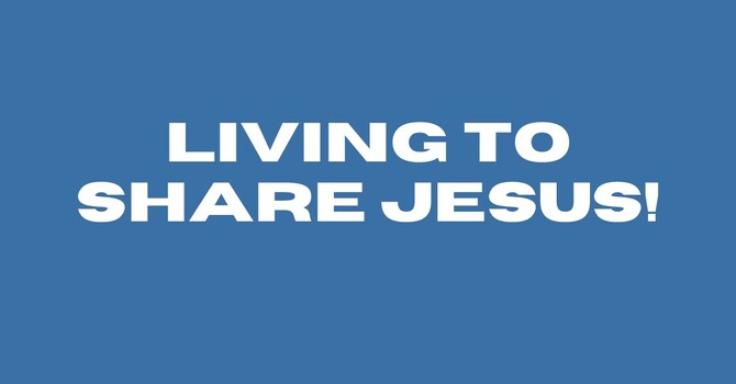 Living To Share Jesus!