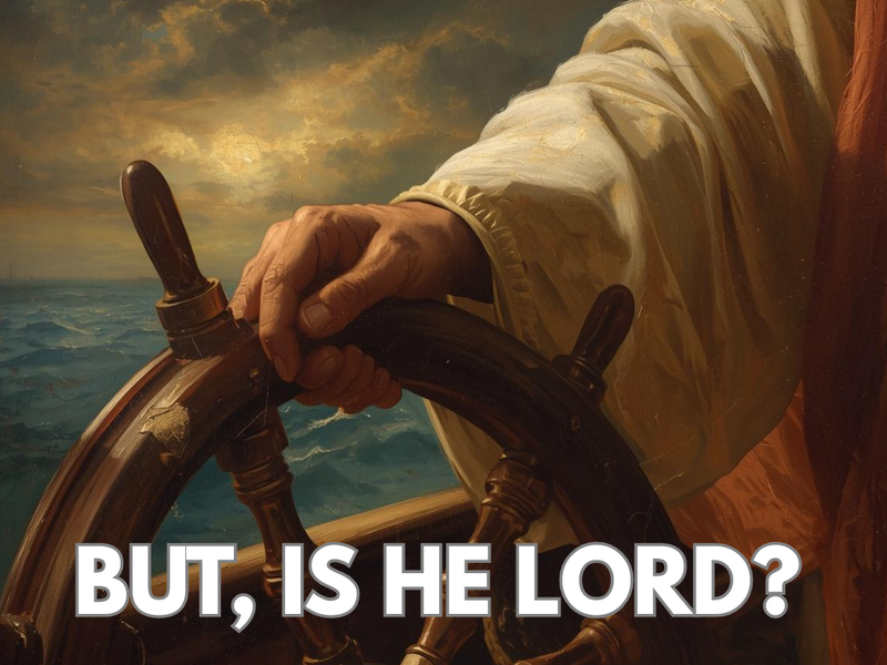 But, Is He Lord?