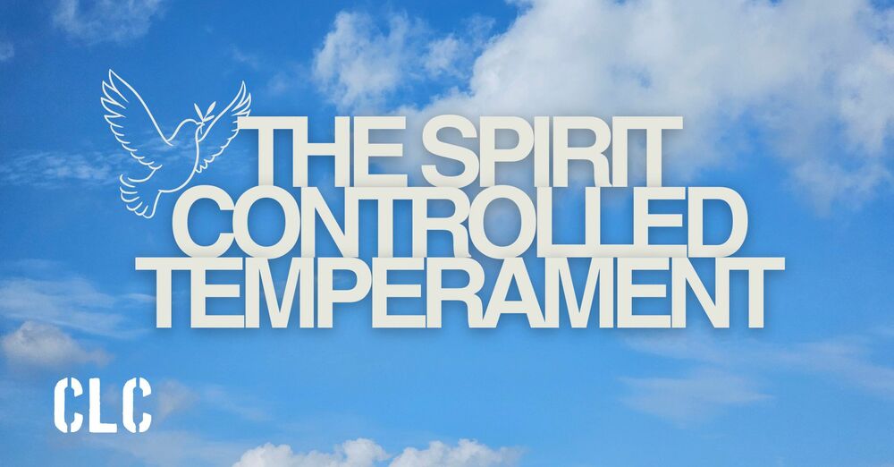 The Spirit Controlled Temperament