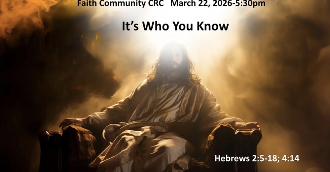 “It’s Who You Know” March 22 2026 P.M. Service