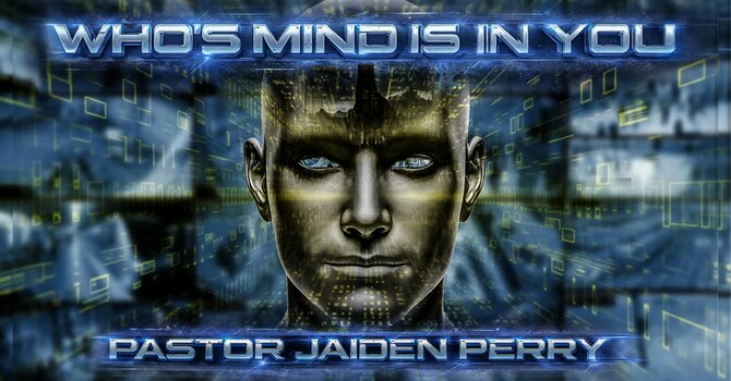 WHO’S MIND IS IN YOU, PART II | SERMON | 1.17.26