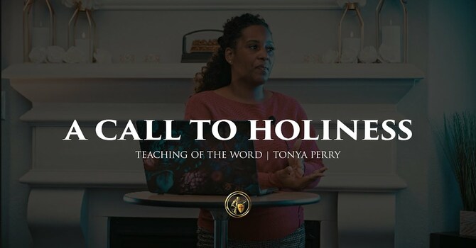 A CALL TO HOLINESS | TEACHING OF THE WORD | 9.18.25