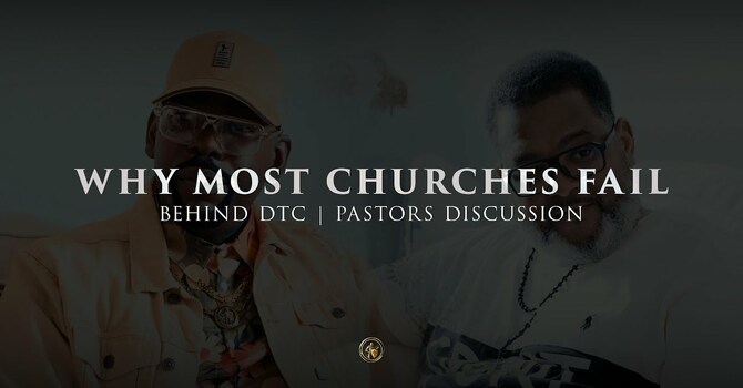 WHY MOST CHURCHES FAIL | BEHIND DTC | 9.25.25