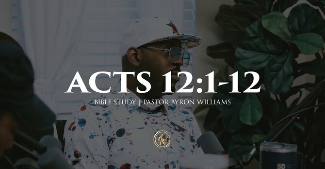 ACTS 12:1-12 | BIBLE STUDY | 9.30.25