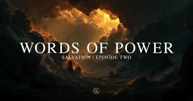 SALVATION, "EPISODE 2" | WORDS OF POWER