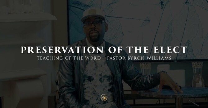 PRESERVATION OF THE ELECT | TEACHING OF THE WORD | 10.23.25