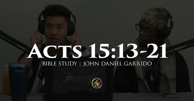 ACTS 15:13-21 | BIBLE STUDY | 11.12.25