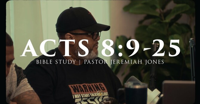 ACTS 8:9-25 | BIBLE STUDY | 8.13.25