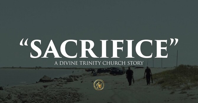 "SACRIFICE", A DTC STORY