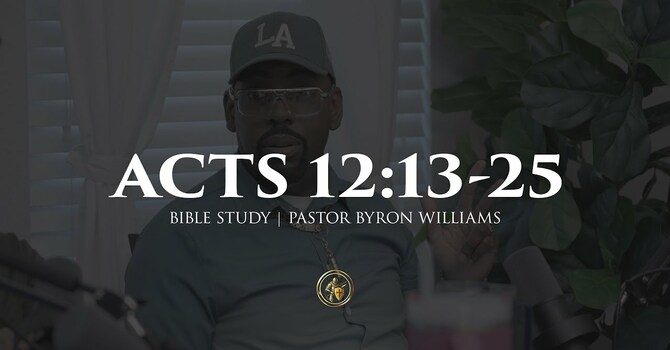 ACTS 12:13-25 | BIBLE STUDY | 10.1.25