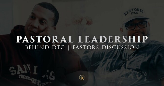 PASTORAL LEADERSHIP | BEHIND DTC | 10.1.25