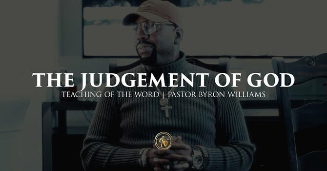 THE JUDGEMENT OF GOD | TEACHING OF THE WORD | 7.24.25