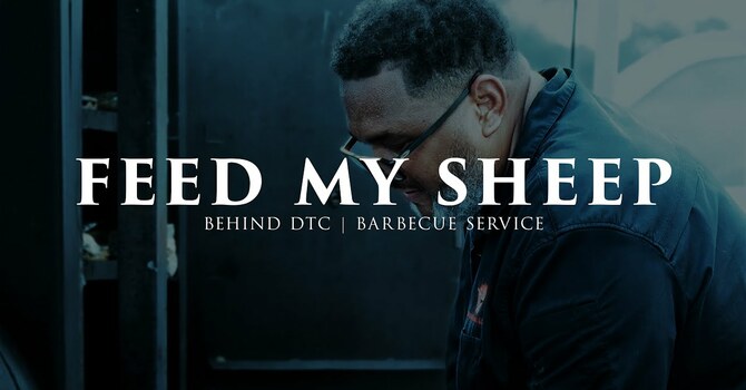 FEED MY SHEEP | BEHIND DTC