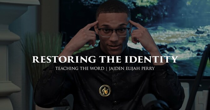 RESTORING THE IDENTITY | TEACHING OF THE WORD | 9.11.25