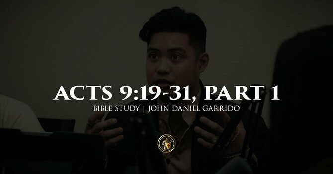 Acts 9:19-31 PART I | BIBLE STUDY | 9.2.25
