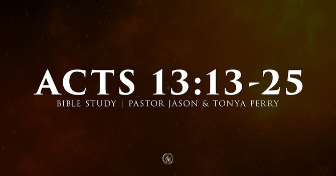 ACTS 13:13-25 | BIBLE STUDY | 10.8.25