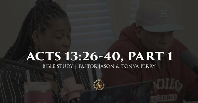 ACTS 13:26-40, PART 1 | BIBLE STUDY | 10.14.25
