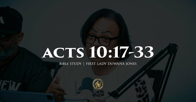 ACTS 10:17-33 | BIBLE STUDY | 9.15.25