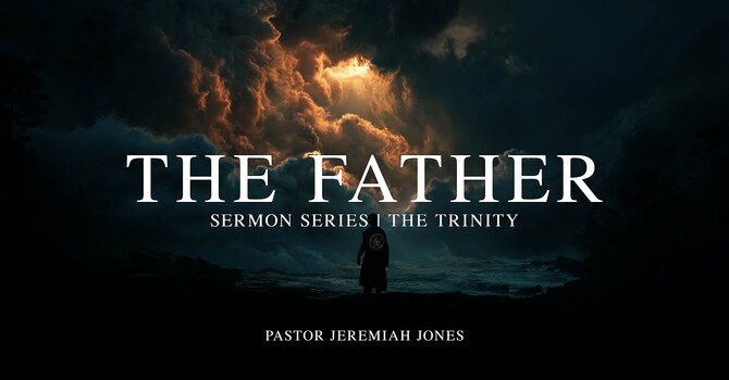 THE FATHER | SERMON SERIES | 8.2.25