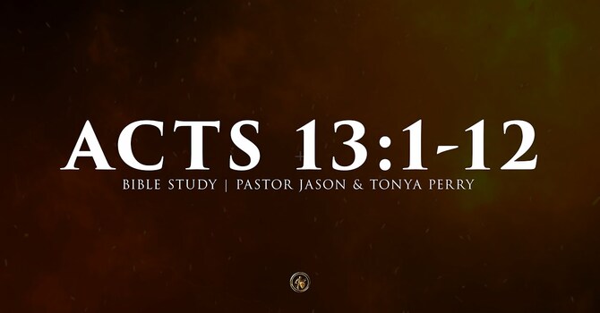 ACTS 13:1-12 | BIBLE STUDY | 10.7.25