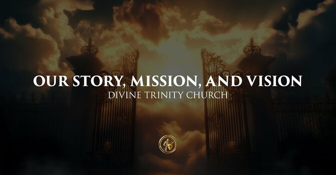 OUR STORY, MISSION, AND VISION