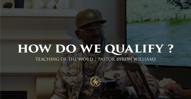 HOW DO WE QUALIFY? | TEACHING OF THE WORD | 10.9.25