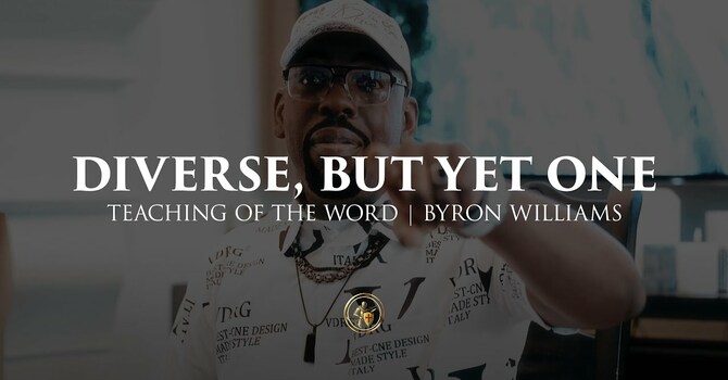 DIVERSE, BUT YET ONE | TEACHING OF THE WORD | 7.10.25