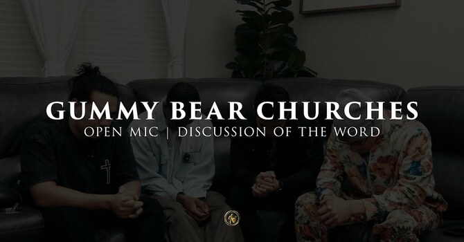 GUMMY BEAR CHURCHES | OPEN MIC | 12.4.25