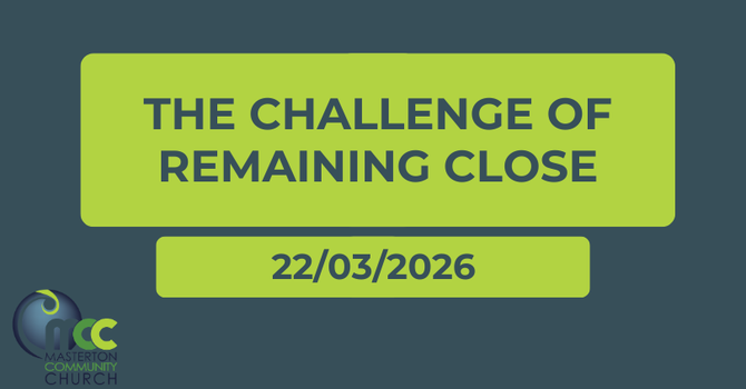 The challenge of remaining close