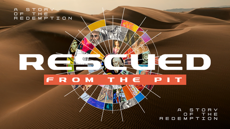 Joseph - Rescued From the Pit