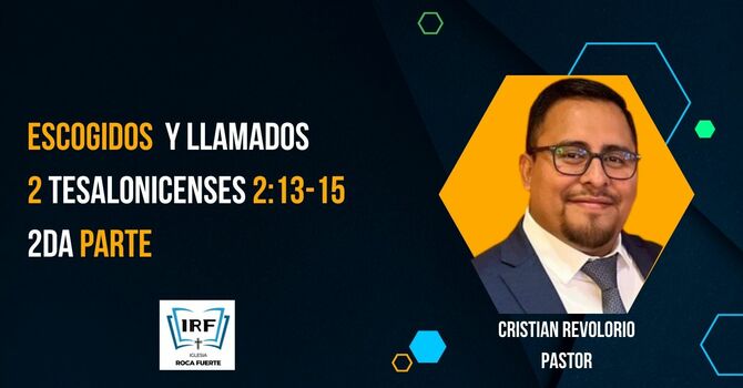 Escogidos y Llamados. 2da Parte 