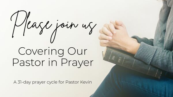 Covering Our Pastor In Prayer