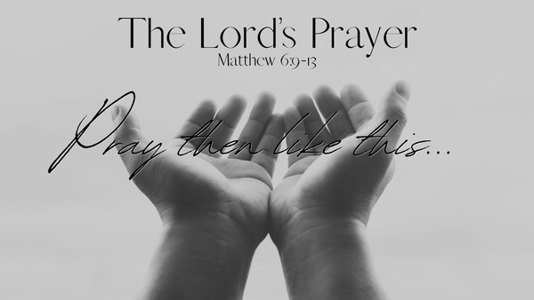 Pray Then Like This...