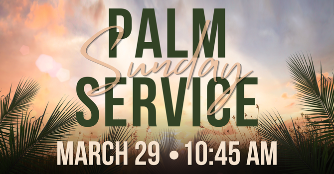 Palm Sunday Worship Service