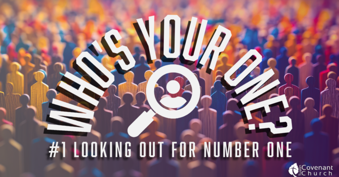 #1 Looking Out For Number One