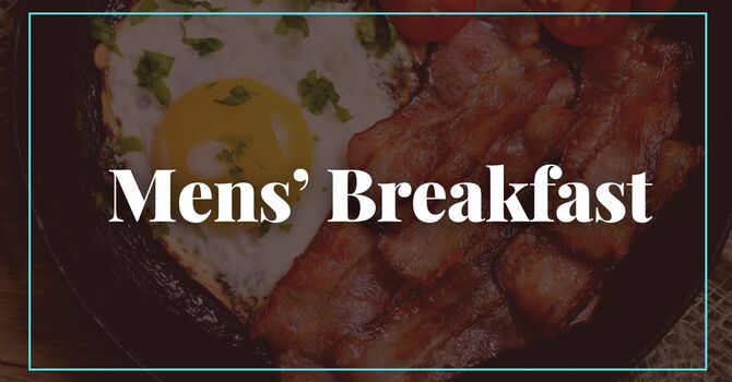 Mens' Breakfast